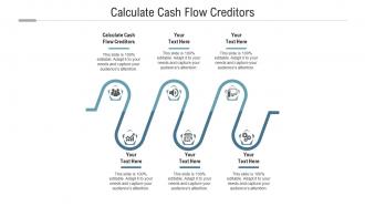 Calculate cash flow creditors ppt powerpoint presentation infographics graphic cpb