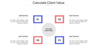 Calculate Client Value Ppt Powerpoint Presentation Gallery Outline Cpb