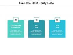 Calculate debt equity ratio ppt powerpoint presentation show deck cpb