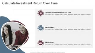 Calculate Investment Return Over Time In Powerpoint And Google Slides Cpb