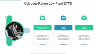 Calculate Return Low Fund Etfs In Powerpoint And Google Slides Cpb