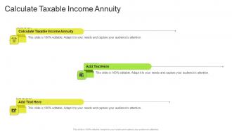 Calculate Taxable Income Annuity In Powerpoint And Google Slides Cpb
