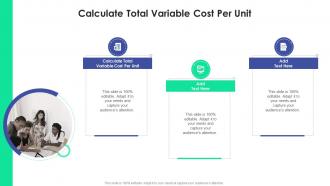 Calculate Total Variable Cost Per Unit In Powerpoint And Google Slides Cpb