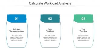 Calculate workload analysis ppt powerpoint presentation layouts designs cpb