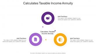 Calculates Taxable Income Annuity In Powerpoint And Google Slides Cpb
