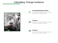Calculating change incidence ppt powerpoint presentation ideas slideshow cpb