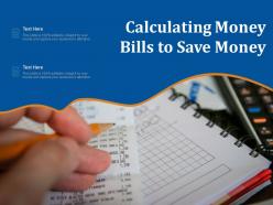 Calculating money bills to save money