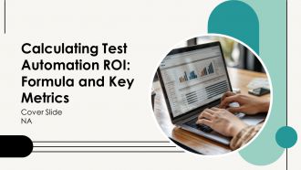 Calculating Test Automation ROI Formula And Key Metrics PPT PowerPoint AT