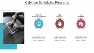 Calendar Scheduling Programs In Powerpoint And Google Slides Cpb