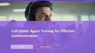 Call Center Agent Training For Effective Communication PPT Example AT