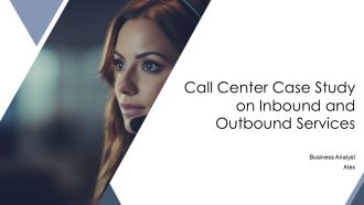 Call Center Case Study On Inbound And Outbound Services PPT Mockup AT