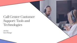 Call Center Customer Support Tools And Technologies PPT PowerPoint AT