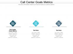 Call center goals metrics ppt powerpoint presentation portfolio example cpb