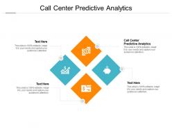 Call center predictive analytics ppt powerpoint presentation outline example file cpb