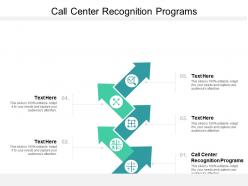 Call center recognition programs ppt powerpoint presentation infographics elements cpb