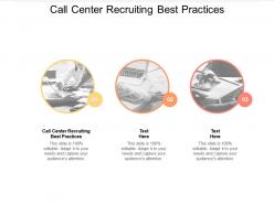 Call center recruiting best practices ppt powerpoint presentation pictures objects cpb