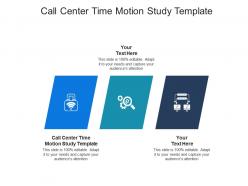 Call center time motion study template ppt powerpoint presentation slides rules cpb