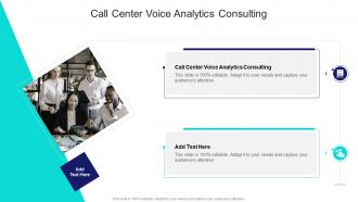Call Center Voice Analytics Consulting In Powerpoint And Google Slides Cpb
