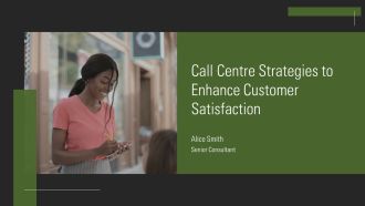 Call Centre Strategies To Enhance Customer Satisfaction PPT Outline AT