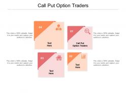 Call put option traders ppt powerpoint presentation infographics graphics template cpb