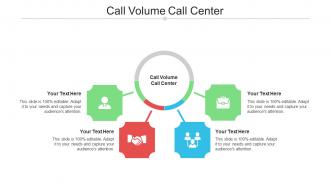 Call Volume Call Center Ppt Powerpoint Presentation Icon Shapes Cpb