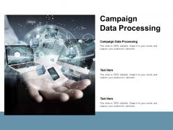 Campaign data processing ppt powerpoint presentation inspiration sample cpb