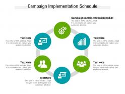 Campaign implementation schedule ppt powerpoint presentation outline guidelines cpb