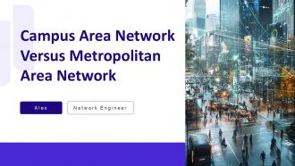 Campus Area Network Versus Metropolitan Area Network PPT Demonstration AT