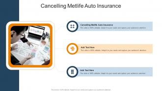 Cancelling Metlife Auto Insurance In Powerpoint And Google Slides Cpb