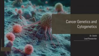 Cancer Genetics And Cytogenetics PPT PowerPoint AT