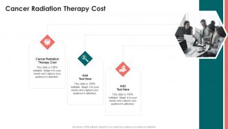 Cancer Radiation Therapy Cost In Powerpoint And Google Slides Cpb
