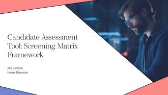 Candidate Assessment Tool Screening Matrix Framework PPT Information AT