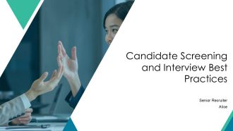 Candidate Screening And Interview Best Practices PPT Presentation AT