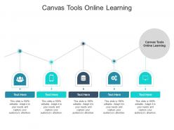 Canvas tools online learning ppt powerpoint presentation slides skills cpb