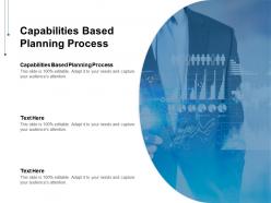 Capabilities based planning process ppt powerpoint presentation pictures background image cpb