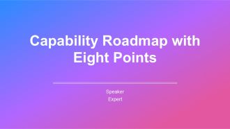 Capability Roadmap With Eight Points PPT Outline AT