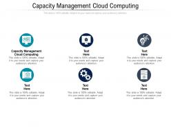 Capacity management cloud computing ppt powerpoint presentation portfolio visual aids cpb