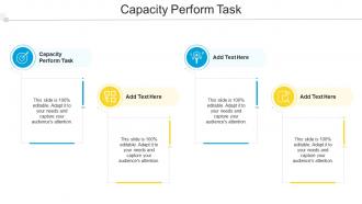 Capacity Perform Task In Powerpoint And Google Slides Cpb