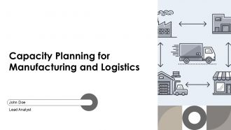 Capacity Planning For Manufacturing And Logistics PPT Example AT