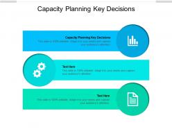 Capacity planning key decisions ppt powerpoint presentation gallery icons cpb