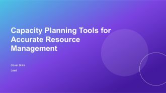 Capacity Planning Tools For Accurate Resource Management PPT Guidelines AT