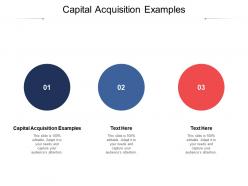 Capital acquisition examples ppt powerpoint presentation inspiration slide cpb