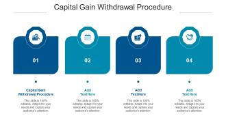Capital Gain Withdrawal Procedure Ppt Powerpoint Presentation Cpb