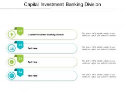 Capital investment banking division ppt powerpoint presentation icon visual aids cpb