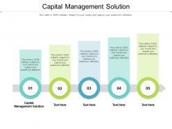 Capital management solution ppt powerpoint presentation slides graphics tutorials cpb