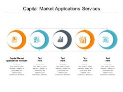 Capital market applications services ppt powerpoint presentation summary infographic template cpb