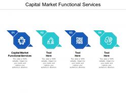 Capital market functional services ppt powerpoint presentation outline deck cpb
