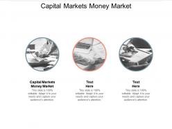 Capital markets money market ppt powerpoint presentation slides clipart images cpb