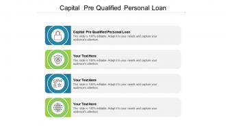 Capital pre qualified personal loan ppt powerpoint presentation infographic template structure cpb