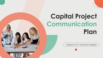 Capital Project Communication Plan Powerpoint Ppt Template Bundles